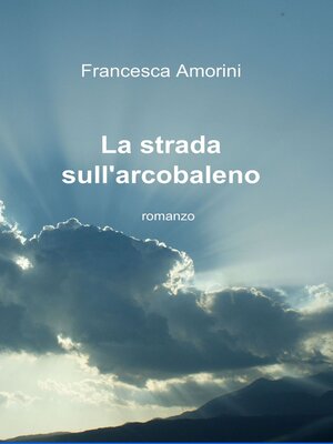 cover image of La strada sull'arcobaleno